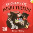 Kochamy cię, Misiu Tulisiu. Autor: David Melling. Dadada.pl Okładka książki Kochamy cię, Misiu Tulisiu