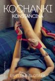 Kochanki Konstancina. Autor: Ewelina Ślotała. Dadada.pl Okładka książki Kochanki Konstancina