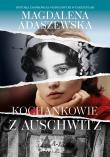 Kochankowie z Auschwitz. Autor: Adaszewska Magdalena. Dadada.pl Okładka książki Kochankowie z Auschwitz