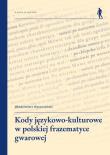 Kody językowo-kulturowe w polskiej frazematyce gwarowej. Autor: Wysoczański Włodzimierz. Dadada.pl Okładka książki Kody językowo-kulturowe w polskiej frazematyce gwarowej