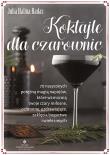Koktajle dla czarownic. Autor: Julia Halina Hadas. Dadada.pl Okładka książki Koktajle dla czarownic