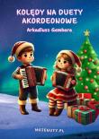 Kolędy na duety akordeonowe. Autor: Arkadiusz Gemba. Dadada.pl Okładka książki Kolędy na duety akordeonowe