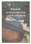 Kolędy na Wiolonczelę z Fortepianem. Autor: Mazur Tadeusz. Dadada.pl Okładka książki Kolędy na Wiolonczelę z Fortepianem