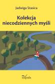 Kolekcja niecodziennych myśli. Autor: Stasica Jadwiga. Dadada.pl Okładka książki Kolekcja niecodziennych myśli
