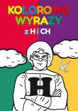 Kolorowe wyrazy z H i CH. Autor: Guzowska Beata. Dadada.pl Okładka książki Kolorowe wyrazy z H i CH
