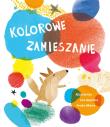 Kolorowe zamieszanie. Autor: Luis Amavisca, Alicia Acosta, Anuska Allepuz. Dadada.pl Okładka książki Kolorowe zamieszanie