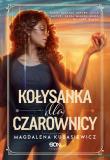 Kołysanka dla czarownicy. Autor: Magdalena Kubasiewicz. Dadada.pl Okładka książki Kołysanka dla czarownicy