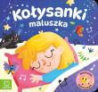 Kołysanki maluszka. Biblioteczka najmłodszych. Autor: Kaczyńska Agata. Dadada.pl Okładka książki Kołysanki maluszka. Biblioteczka najmłodszych