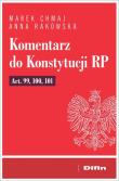 Komentarz do Konstytucji RP art. 99, 100, 101. Autor: Chmaj Marek, Rakowska Anna. Dadada.pl Okładka książki Komentarz do Konstytucji RP art. 99, 100, 101