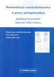 Komunikacja międzykulturowa w pracy pielęgniarskiej. Autor: Lesińska-Sawicka Małgorzata, Maxwell Joyce, Marczak Łukasz. Dadada.pl Okładka książki Komunikacja międzykulturowa w pracy pielęgniarskiej