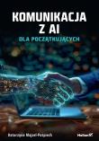 Okładka książki Komunikacja z AI. Dla początkujących