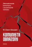 Okładka książki Komunista obnażony. Zdemaskowanie komunizmu i przywrócenie wolności