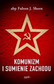 Komunizm i sumienie Zachodu. Autor: Abp Fulton J. Sheen, Zbigniew Kasprzyk. Dadada.pl Okładka książki Komunizm i sumienie Zachodu