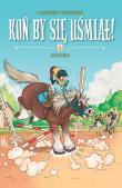 Koń by się uśmiał! Ale Jazda! Tom 1. Autor: Irena Brignull. Dadada.pl Okładka książki Koń by się uśmiał! Ale Jazda! Tom 1
