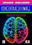 Koncentracja uwagi. Zadania dla nastolatków. Autor: Wileńska Agnieszka. Dadada.pl Okładka książki Koncentracja uwagi. Zadania dla nastolatków