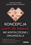 Koncepcja work-life balance we współczesnej organizacji. Autor: Wojciech Leoński, Anna Wieczorek-Szymańska. Dadada.pl Okładka książki Koncepcja work-life balance we współczesnej organizacji