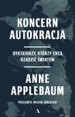 Okładka książki Koncern Autokracja. Dyktatorzy, którzy chcą rządzić światem