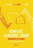 Konflikt, szacunek, zgoda. Porozumienie bez przemocy w praktyce biznesowej. Autor: Berendt Joanna, Monika Panas, VESNA LORENC. Dadada.pl Okładka książki Konflikt, szacunek, zgoda. Porozumienie bez przemocy w praktyce biznesowej
