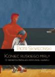 Koniec ruskiego miru? O ideowych źródłach rosyjskiej agresji. Autor: Skwieciński Piotr. Dadada.pl Okładka książki Koniec ruskiego miru? O ideowych źródłach rosyjskiej agresji