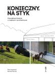 Konieczny. Na styk Prawdziwe historie o ludziach i architekturze. Autor: Kozanecki Piotr, Paturej Bartosz. Dadada.pl Okładka książki Konieczny. Na styk Prawdziwe historie o ludziach i architekturze