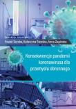 Konsekwencje pandemii koronawirusa dla przemysłu obronnego. Autor: Soroka Paweł, Katarzyna Rawska, Zagórska Anna. Dadada.pl Okładka książki Konsekwencje pandemii koronawirusa dla przemysłu obronnego