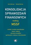 Okładka książki Konsolidacja sprawozdań finansowych według MSSF - metody i korekty konsolidacyjne - zbycia i nabycia
