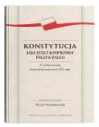 Okładka książki Konstytucja jako efekt kompromisu politycznego. W setną rocznicę Konstytucji marcowej 1921 roku