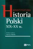Konstytucyjna historia Polski XIX-XX w.. Autor: Makiłła Dariusz. Dadada.pl Okładka książki Konstytucyjna historia Polski XIX-XX w.