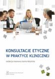 Konsultacje etyczne w praktyce klinicznej. Autor: Łuków Paweł, Czarkowski Marek, Różyńska Joanna, Zawiła-Niedźwiecki Jakub, Maćkiewicz Bartosz, Andrus. Dadada.pl Okładka książki Konsultacje etyczne w praktyce klinicznej