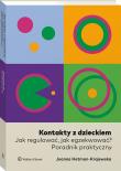 Kontakty z dzieckiem. Jak regulować, jak egzekwować? Poradnik praktyczny. Autor: Hetman-Krajewska Joanna. Dadada.pl Okładka książki Kontakty z dzieckiem. Jak regulować, jak egzekwować? Poradnik praktyczny