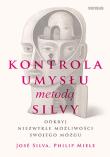 Kontrola umysłu metodą Silvy. Odkryj niezwykłe.... Autor: Jos Silva, Miele Philip. Dadada.pl Okładka książki Kontrola umysłu metodą Silvy. Odkryj niezwykłe...
