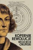 Kopernik. Rewolucje. Autor: Orliński Wojciech. Dadada.pl Okładka książki Kopernik. Rewolucje