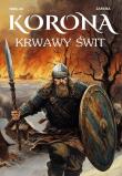 Korona. Krwawy świt. Autor: Similak Zygmunt, Robert Zaręba. Dadada.pl Okładka książki Korona. Krwawy świt