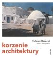 Korzenie architektury. Autor: Tadeusz Barucki. Dadada.pl Okładka książki Korzenie architektury