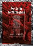 Korzenie totalitaryzmu. Autor: Hannah Arendt. Dadada.pl Okładka książki Korzenie totalitaryzmu