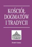 Kościół dogmatów i tradycji BR. Autor:   Praca zbiorowa. Dadada.pl Okładka książki Kościół dogmatów i tradycji BR