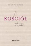 Kościół. Podręczny przewodnik. Autor: Jan Frąckowiak. Dadada.pl Okładka książki Kościół. Podręczny przewodnik