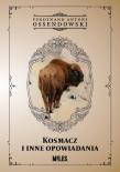 Kosmacz i inne opowiadania. Autor: Ossendowski Antoni Ferdynand. Dadada.pl Okładka książki Kosmacz i inne opowiadania
