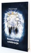 Kosmiczna Celebracja oprawa miękka. Autor: Patrycja Hurlak. Dadada.pl Okładka książki Kosmiczna Celebracja oprawa miękka