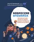 Kosmiczne wyzwania. Jak budować statki kosmiczne... Autor: Artur B. Chmielewski, Ewelina Zambrzycka-Kościeln. Dadada.pl Okładka książki Kosmiczne wyzwania. Jak budować statki kosmiczne..