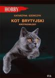 Kot brytyjski krótkowłosy wyd. 4/2024. Autor: Katarzyna Szewczyk. Dadada.pl Okładka książki Kot brytyjski krótkowłosy wyd. 4/2024