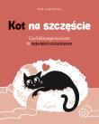 Kot na szczęście. Czyli dlaczego kociarze to najwięksi szczęściarze. Autor: Kot Nieteraz. Dadada.pl Okładka książki Kot na szczęście. Czyli dlaczego kociarze to najwięksi szczęściarze