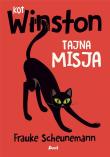 Kot Winston T.1 Tajna misja. Autor: Scheunemann Frauke. Dadada.pl Okładka książki Kot Winston T.1 Tajna misja