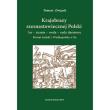 Krajobrazy szesnastowiecznej Polski las ziemia woda ruda darniowa. Autor: Związek Tomasz. Dadada.pl Okładka książki Krajobrazy szesnastowiecznej Polski las ziemia woda ruda darniowa