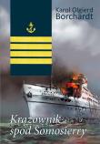 Krążownik spod Somosierry w.7. Autor: Karol Olgierd Borchardt. Dadada.pl Okładka książki Krążownik spod Somosierry w.7
