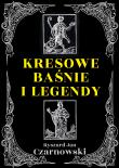 Kresowe baśnie i legendy. Autor: Czarnowski Ryszard Jan. Dadada.pl Okładka książki Kresowe baśnie i legendy