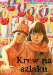 Krew na szlaku. Tom 5. Autor: Oshimi Shuzo. Dadada.pl Okładka książki Krew na szlaku. Tom 5