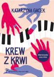 Krew z krwi. Autor: Gacek Katarzyna. Dadada.pl Okładka książki Krew z krwi