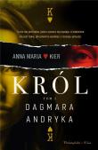 Król. Autor: Andryka Dagmara. Dadada.pl Okładka książki Król