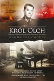 Król Olch.  Wilm Hosenfeld, oficer, który uratował Władysława Szpilmana. Otto von WÄchter, generał SS, który  ograbił Kraków. Autor: Ogórek Magdalena. Dadada.pl Okładka książki Król Olch.  Wilm Hosenfeld, oficer, który uratował Władysława Szpilmana. Otto von WÄchter, generał SS, który  ograbił Kraków